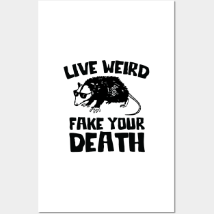 Live Weird Fake Your Death, Funny opossum quote Posters and Art